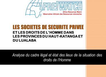 AFREWATCH vient de publier son rapport sur les sociétés de sécurité privée et les droits de l’homme dans les provinces du Haut-Katanga et du Lualaba