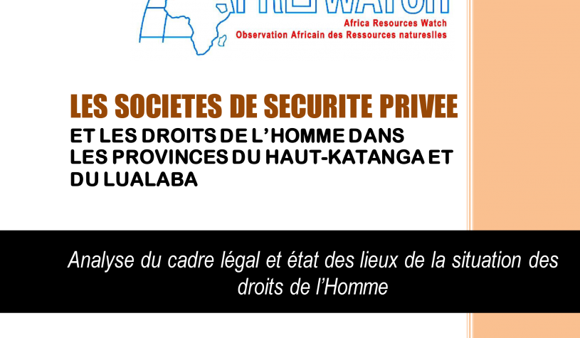 AFREWATCH vient de publier son rapport sur les sociétés de sécurité privée et les droits de l’homme dans les provinces du Haut-Katanga et du Lualaba