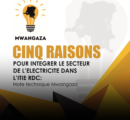 CINQ RAISONS POUR INTEGRER LE SECTEUR DE L’ELECTRICITE DANS L’ITIE RDC : Note technique Mwangaza