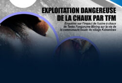 EXPLOITATION DANGEREUSE DE LA CHAUX PAR TFM : enquêtes sur l’impact de l’usine à chaux de Tenke Fungurume Mining sur la vie de la communauté locale du village Kabombwa