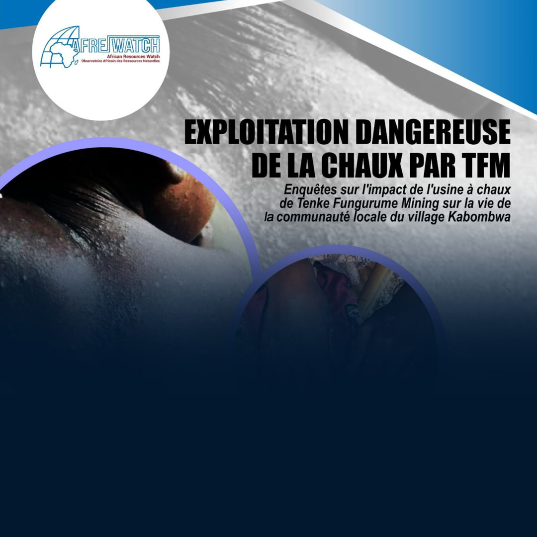 EXPLOITATION DANGEREUSE DE LA CHAUX PAR TFM : enquêtes sur l’impact de l’usine à chaux de Tenke Fungurume Mining sur la vie de la communauté locale du village Kabombwa