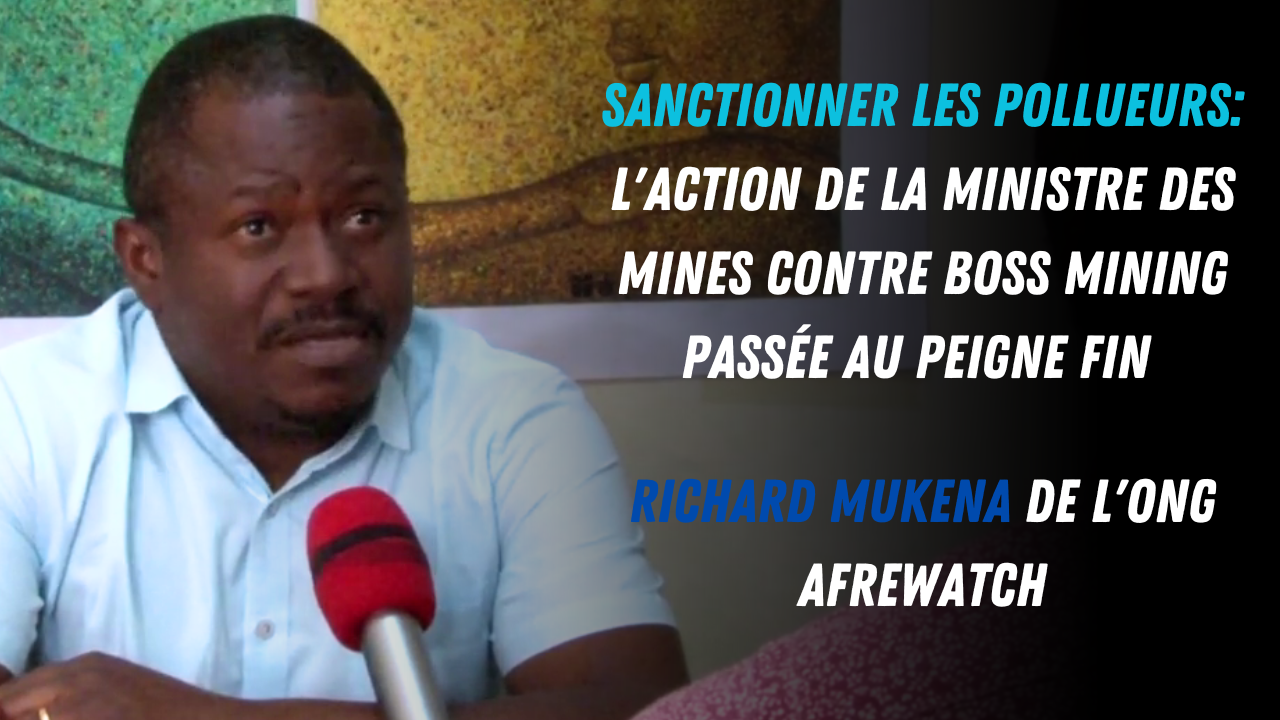 Sanctionner les pollueurs: l’action de la ministre des mines contre Boss Mining passée au peigne fin
