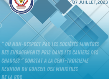 ‘’ Du non-respect par les sociétés minières des engagements pris dans les cahiers des charges ‘’, constat à la cent-troisème réunion du conseil des ministres de la RDC