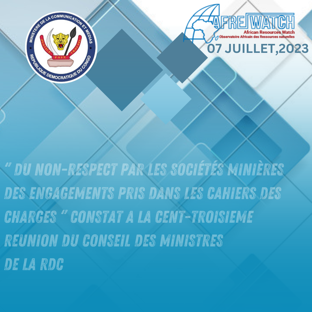 ‘’ Du non-respect par les sociétés minières des engagements pris dans les cahiers des charges ‘’, constat à la cent-troisème réunion du conseil des ministres de la RDC
