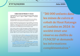 Communiqué de presse N°01/06/2024 : “361 000 enfants dans les mines de cuivre et cobalt de Haut Katanga et Lualaba en 2024 : la société civile émet une réserve au chiffre de l’UNICEF et demande les informations complémentaires ”