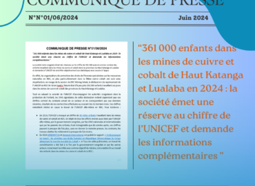 Communiqué de presse N°01/06/2024 : “361 000 enfants dans les mines de cuivre et cobalt de Haut Katanga et Lualaba en 2024 : la société civile émet une réserve au chiffre de l’UNICEF et demande les informations complémentaires ”