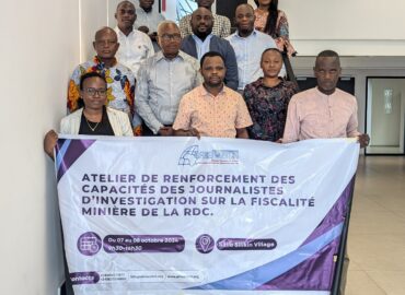 Atelier de renforcement des capacités des journalistes d’investigation sur la fiscalité minière de la RDC