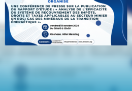 UNE CONFéRENCE DE PRESSE Sur LA publication du rapport d’étude : « analyse de l’efficacité du système de recouvrement des impôts, droits et taxes applicables au secteur minier en RDC: cas des minéraux de la transition énergétique ».