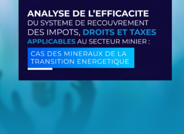 ANALYSE DE L’EFFICACITE DU SYSTEME DE RECOUVREMENT DES IMPOTS, DROITS ET TAXES APPLICABLES AU SECTEUR MINIER : CAS DES MINERAUX DE LA TRANSITION ENERGETIQUE.