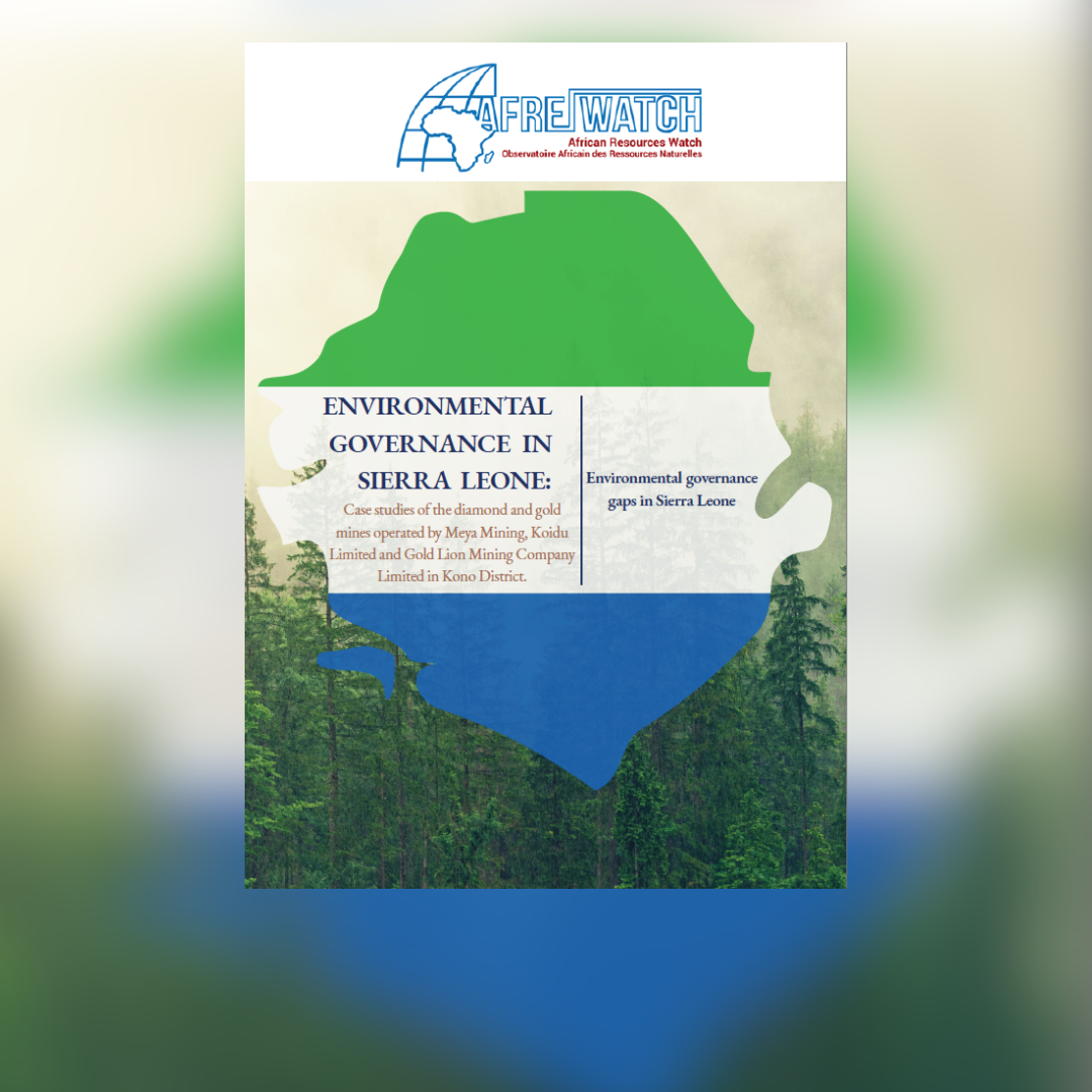 ENVIRONMENTAL GOVERNANCE IN SIERRA LEONE : Case studies of the diamond and gold mines operated by Meya Mining, Koidu Limited and Gold Lion Mining Company Limited in Kono District.