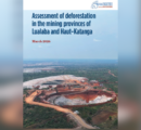 Assessment of deforestation in the mining provinces of Lualaba and Haut-Katanga